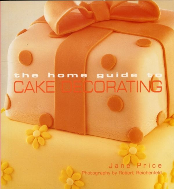 Cover Art for 9781740453677, Home Guide to Cake Decorating by Jane Price