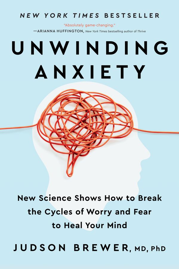 Cover Art for 9780593421406, Unwinding Anxiety by Judson Brewer