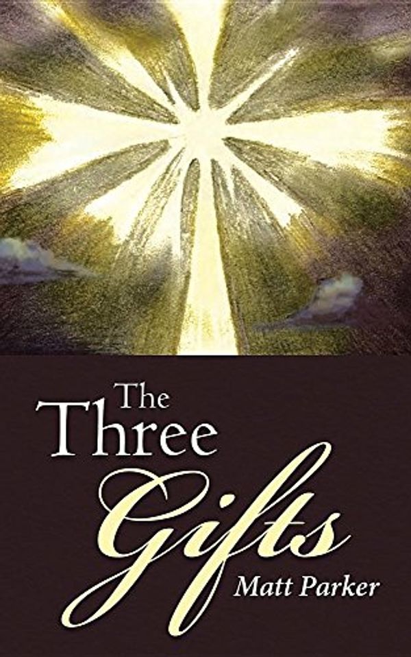 Cover Art for 9781640287075, The Three Gifts by Matt Parker