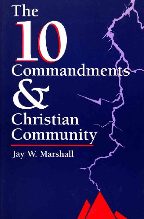Cover Art for 9780836190274, Ten Commandments and Christian Community by Jay W. Marshall