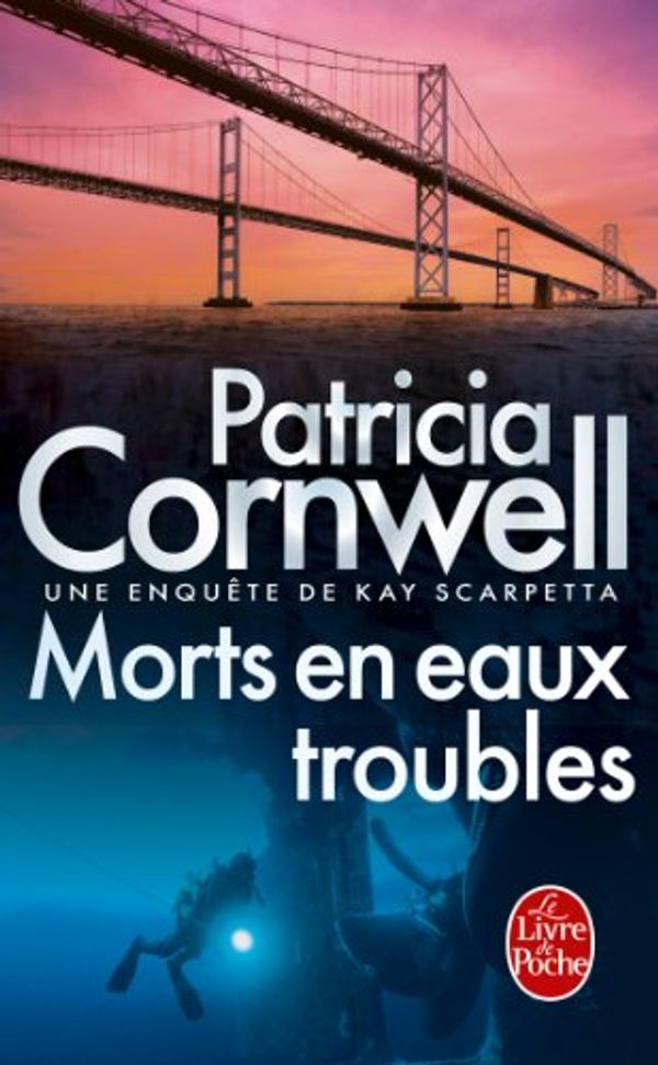 Cover Art for B00B76T9XU, Morts en eaux troubles : Une enquête de Kay Scarpetta (Thrillers) (French Edition) by Patricia Cornwell