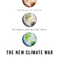 Cover Art for 9781549157004, The New Climate War by Michael E. Mann