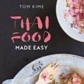 Cover Art for 9781760527761, Thai Food Made Easy by Tom Kime
