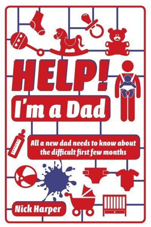 Cover Art for 9781782432241, Help! I’m a Dad by Nick Harper