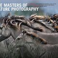 Cover Art for 9781770852594, The Masters of Nature Photography by Rosamund Cox