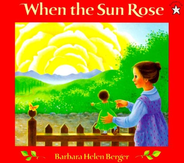 Cover Art for 9780698114340, When the Sun Rose by Barbara Berger