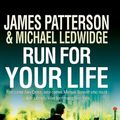 Cover Art for 9781408459164, Run For Your Life  (Large Print Book) by James & Ledwidge Patterson