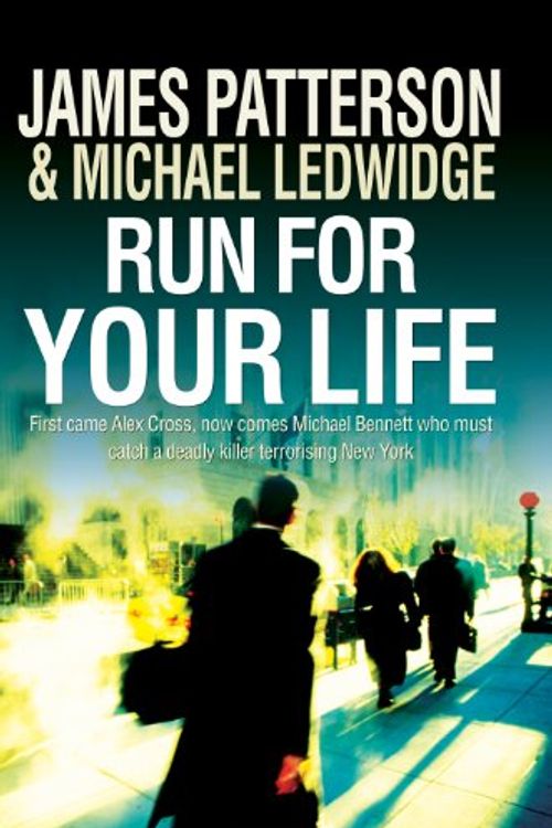 Cover Art for 9781408459164, Run For Your Life  (Large Print Book) by James & Ledwidge Patterson