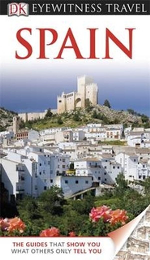 Cover Art for 9781405348386, DK Eyewitness Travel Guide: Spain by Josephine Quintero