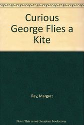 Cover Art for 9780606010931, Curious George Flies a Kite by Margret Rey, H. A. Rey