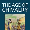 Cover Art for 1230000235190, The Age of Chivalry by Thomas Bulfinch