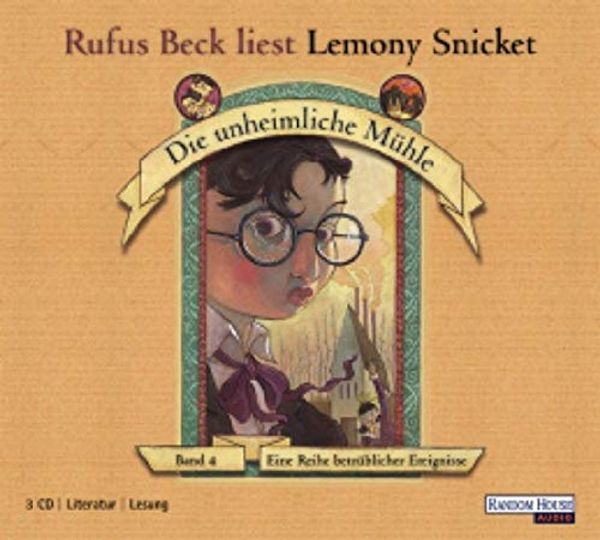 Cover Art for 9783898309370, Rufus Beck liest Lemony Snicket. - [Koeln] Bd. 4., Die unheimliche Muehle Random House Audi by Lemony Snicket