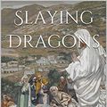 Cover Art for B07YJHWSQ5, Slaying Dragons: What Exorcists See & What We Should Know by Charles D. Fraune
