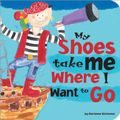 Cover Art for 9780977465163, My Shoes Take Me Where I Want to Go by Marianne Richmond