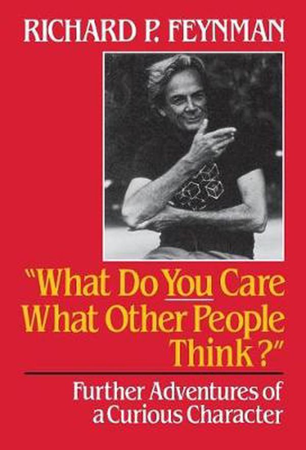 Cover Art for 9780393026597, "What Do You Care What Other People Think?" by Richard P. Feynman