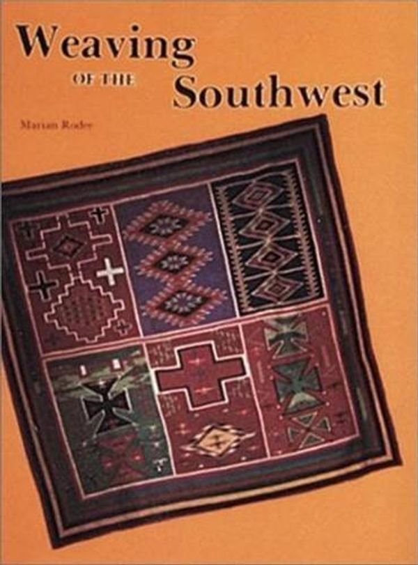 Cover Art for 9780887400919, Weaving of the South-west by Rodee Marian