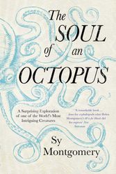 Cover Art for 9781471146756, Soul of an OctopusA Surprising Exploration Into the Wonder of    ... by Sy Montgomery