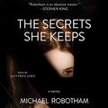 Cover Art for B071Z5B646, The Secrets She Keeps: A Novel by Michael Robotham