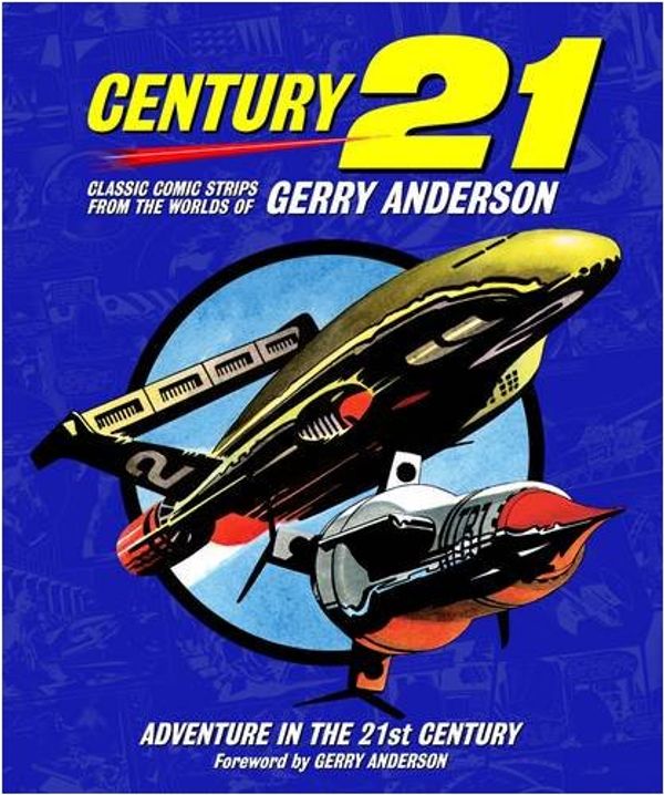 Cover Art for 9781905287192, Century 21: v. 1 by Anderson, Gerry; Bentley, Chris