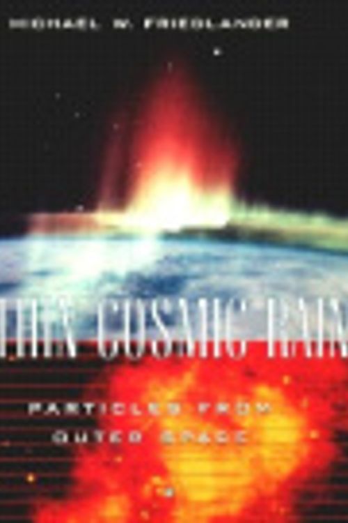 Cover Art for 9780674009899, A Thin Cosmic Rain: Particles from Outer Space by Michael W. Friedlander