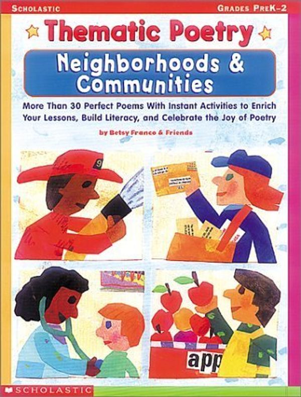 Cover Art for 9780439098465, Thematic Poetry: Neighborhood  &  Communities: More than 30 Perfect Poems with Instant Activities to Enrich Your Lessons, Build Literacy, an by Betsy Franco