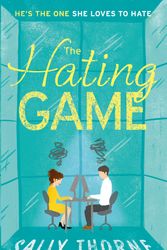 Cover Art for 9780349414263, The Hating Game: 'Warm, witty and wise' The Daily Mail by Sally Thorne