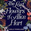 Cover Art for B07BH1G1JQ, The Lost Flowers of Alice Hart by Holly Ringland