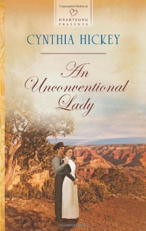 Cover Art for 9780373487059, An Unconventional Lady by Cynthia Hickey