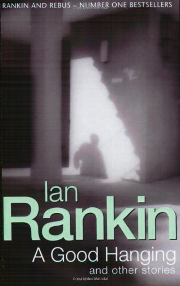 Cover Art for 9780752809434, A Good Hanging by Ian Rankin