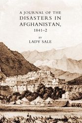 Cover Art for 9781847345486, Journal of the Disasters in Afghanistan 1841-42 2005 by Florentia Sale