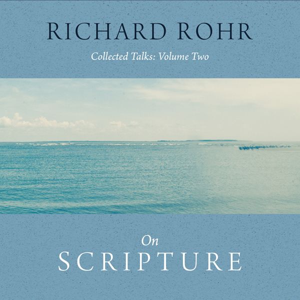 Cover Art for B004F1ZD3E, Richard Rohr on Scripture: Collected Talks, Volume Two by Unknown