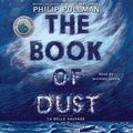 Cover Art for 9780807216859, The Book of Dust: La Belle Sauvage (Book of Dust, Volume 1) by Philip Pullman