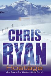 Cover Art for 9780099439271, Alpha Force: Hostage: Book 3 by Chris Ryan