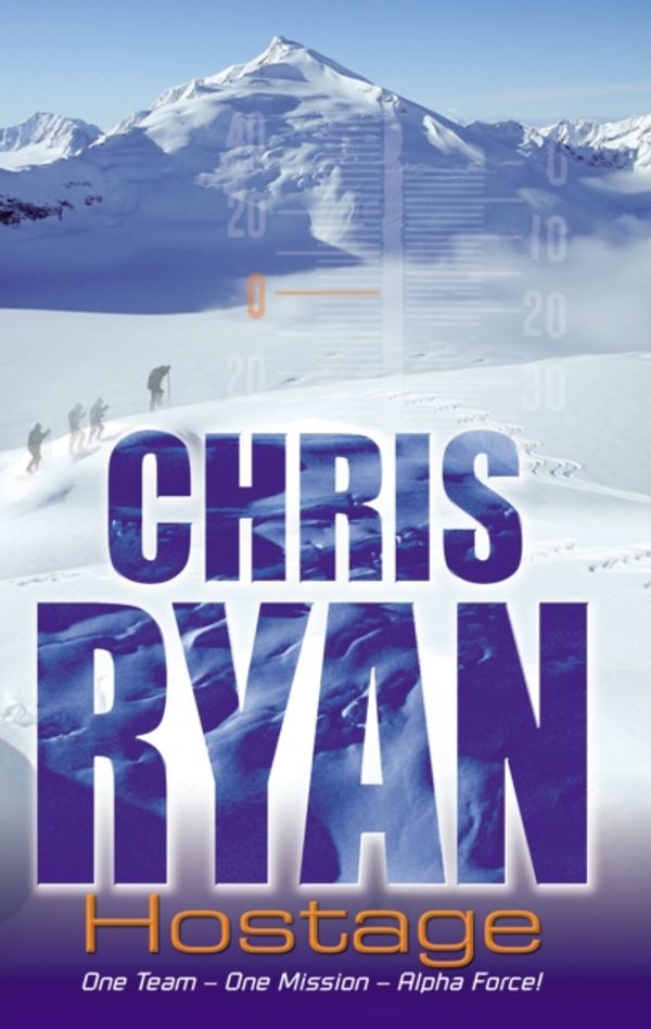 Cover Art for 9780099439271, Alpha Force: Hostage: Book 3 by Chris Ryan