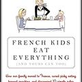 Cover Art for 9781443408370, French Kids Eat Everything (And Yours Can, Too) [Paperback] by Le Billon, Karen