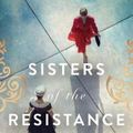 Cover Art for 9780063140653, Sisters Of The Resistance by Christine Wells