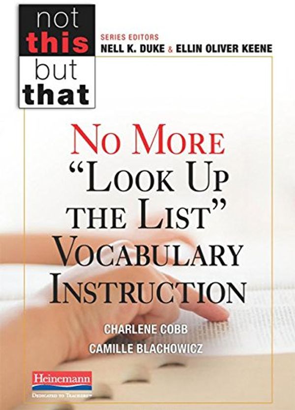 Cover Art for 9780325049205, No More "Look Up the List" Vocabulary Instruction by Charlene Cobb, Camille Blachowicz