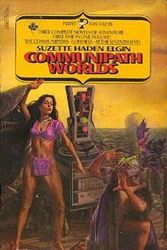 Cover Art for 9780671833923, Communipath Worlds: The Communipaths, Furthest, and At The Seventh Level by Suzette Haden Elgin