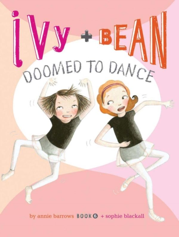 Cover Art for 9780811876667, Ivy and Bean Doomed to Dance by Annie Barrows