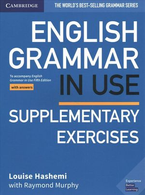 Cover Art for 9781108457736, English Grammar in Use Supplementary Exercises Book with Answers: To Accompany English Grammar in Use Fifth Edition by Louise Hashemi