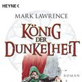 Cover Art for B00C7YKJQW, König der Dunkelheit by Mark Lawrence