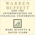 Cover Art for 9781400160297, Warren Buffett and the Interpretation of Financial Statements by Mary Buffett, David Clark