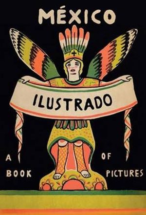 Cover Art for 9788415118961, Mexico Illustrated 1920-1950 by Salvador Albinana