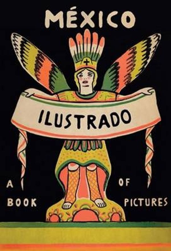 Cover Art for 9788415118961, Mexico Illustrated 1920-1950 by Salvador Albinana