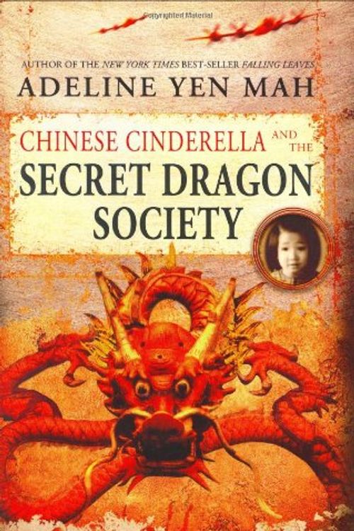 Cover Art for 9780060567347, Chinese Cinderella and the Secret Dragon Society by Adeline Yen Mah