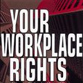 Cover Art for 9780814479919, Your Workplace Rights - And How to Make the Most of Them by Robert J. Gregory