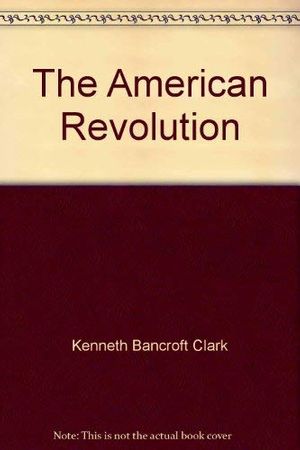 Cover Art for 9780844713120, The American Revolution by Kenneth Bancroft Clark