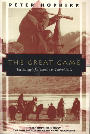 Cover Art for 9781568360225, The Great Game by Peter Hopkirk