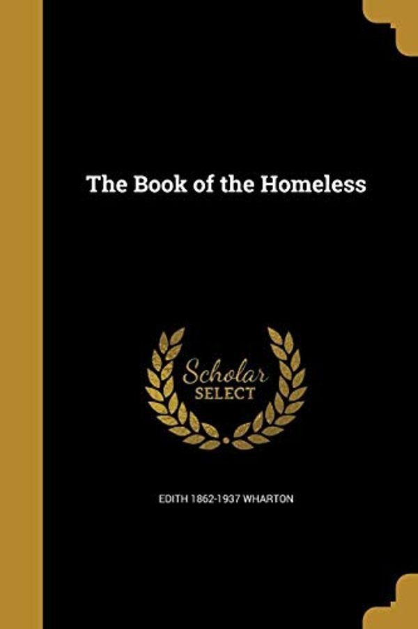 Cover Art for 9781360969213, The Book of the Homeless by Edith 1862-1937 Wharton