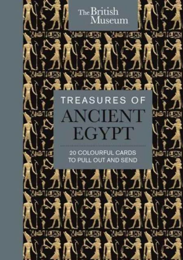 Cover Art for 9781782437482, The British Museum: Treasures of Ancient Egypt: 20 Colourful Cards to Pull Out and Send by The British Museum